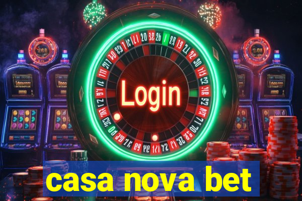 casa nova bet